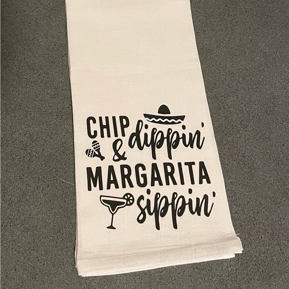 New Chip Dippin' & Margarita Sippin' Kitchen Towel
